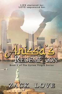 bokomslag Anissa's Redemption: A Young Woman's Saga from War in Syria to Love in NY Continues