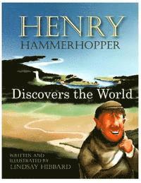 bokomslag Henry Hammerhopper Discovers the World