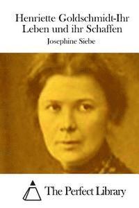 bokomslag Henriette Goldschmidt-Ihr Leben und ihr Schaffen