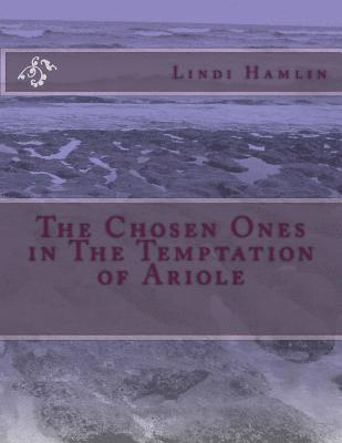 Lindi Brookshire Hamlin Lbh - The Chosen Ones in The Temptation of Ariole, Häftad