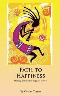 bokomslag Path to Happiness: Dancing with Life's Challenges