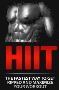 bokomslag Hiit: The Fastest Way to Get Ripped and Maximize Your Workout
