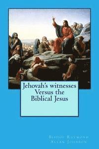 bokomslag Jehovah's witnesses Versus the Biblical Jesus
