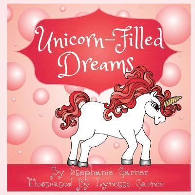Stephanie Garner - Unicorn-Filled Dreams, Häftad