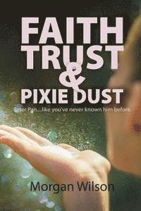bokomslag Faith, Trust, and Pixie Dust
