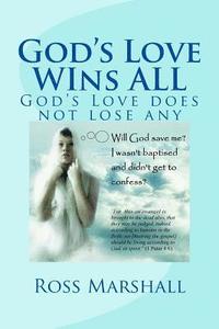 bokomslag God's Love WIns ALL: God's Love does not loose any