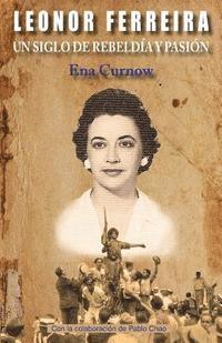 bokomslag Leonor Ferreira: Un siglo de rebeldía y pasión