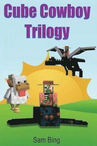 bokomslag Cube Cowboy Trilogy: Diary of a Legendary Zombie Pigman Mob Jockey: Books 1, 2, & 3