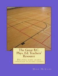 bokomslag The Great British Columbia Phys. Ed. Teachers' Resource