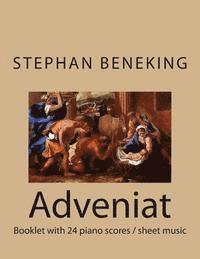 bokomslag Stephan Beneking: Adveniat - 24 Classical Piano Pieces: Beneking: Booklet with piano scores / sheet music of Adveniat - 24 Classical Pia