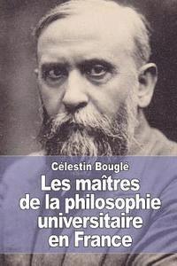 bokomslag Les maîtres de la philosophie universitaire en France
