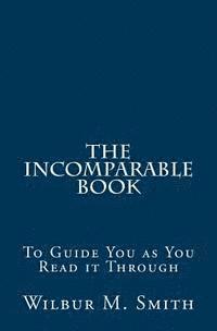 bokomslag The Incomparable Book: To Guide You as You Read it Through