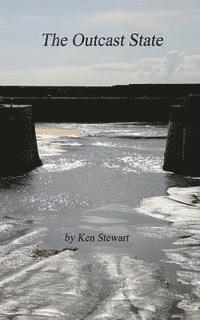 Ken Stewart - The Outcast State, Häftad