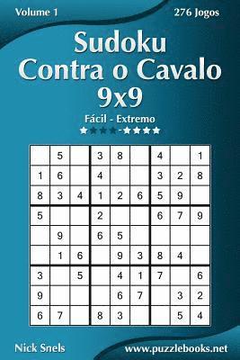 Sudoku Contra o Cavalo 9x9 - Fácil ao Extremo - Volume 1 - 276 Jogos 1