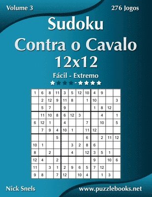 bokomslag Sudoku Contra o Cavalo 12x12 - Facil ao Extremo - Volume 3 - 276 Jogos