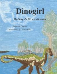 bokomslag Dinogirl: The Story of a Girl and a Dinosaur