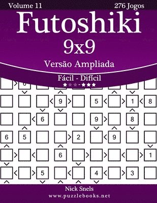 bokomslag Futoshiki 9x9 Versão Ampliada - Fácil ao Difícil - Volume 11 - 276 Jogos