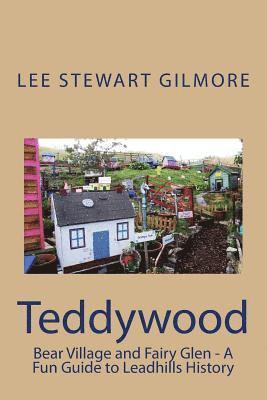 bokomslag Teddywood Bear Village: A Fun Guide to Leadhills History