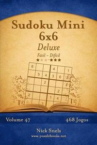 bokomslag Sudoku Mini 6x6 Deluxe - Fácil ao Difícil - Volume 47 - 468 Jogos