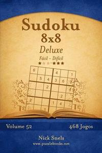 bokomslag Sudoku 8x8 Deluxe - Fácil ao Difícil - Volume 52 - 468 Jogos