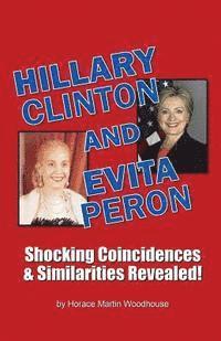 bokomslag HILLARY Clinton and EVITA Peron: Shocking Coincidences & Similarities Revealed!