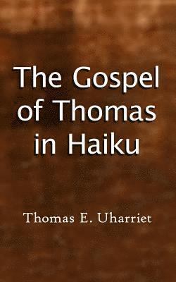 The Gospel of Thomas in Haiku 1
