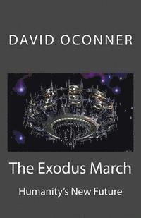 bokomslag The Exodus March: Humanity's New Future