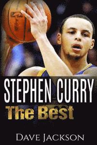 Dave Jackson - Stephen Curry: The Best. Easy to read children sports book with great graphic. All you need to know about Stephen Curry, one of the b, Häftad