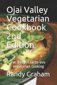 bokomslag Ojai Valley Vegetarian Cookbook - 2nd Edition: recipes for lacto-ovo vegetarian cooking