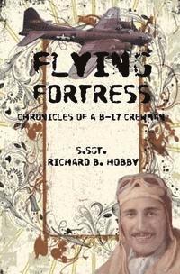 bokomslag Flying Fortress: Chronicles of a B-17 Crewman