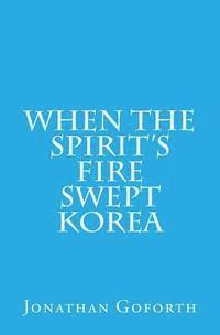 When the Spirit's Fire Swept Korea 1