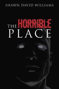 The Horrible Place 1