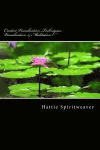 Creative Visualization Techniques: Visualization & Meditation: Awaken the Senses 1