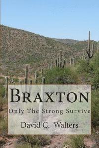bokomslag Braxton: Only The Strong Survive