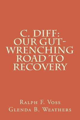 C. diff: Our Gut-Wrenching Road to Recovery 1