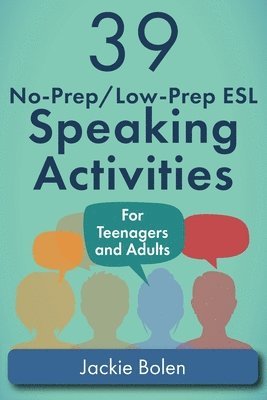 Jackie Bolen - 39 No-Prep/Low-Prep ESL Speaking Activities, Häftad