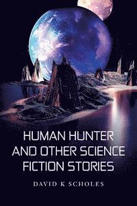 bokomslag Human Hunter and Other Science Fiction Stories