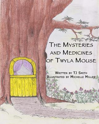 The Mysteries and Medicines of Twyla Mouse 1