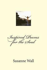 Inspired Poems for the Soul 1