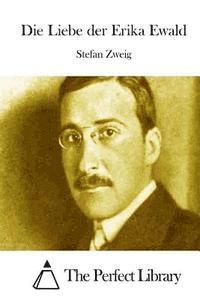 Stefan Zweig, The Perfect Library - Die Liebe der Erika Ewald, Häftad