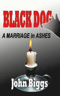 bokomslag BLACK DOG ...A Marriage in Ashes