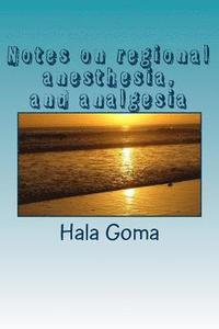 bokomslag Notes on regional anesthesia, and analgesia: regional anesthesia, and analgesia