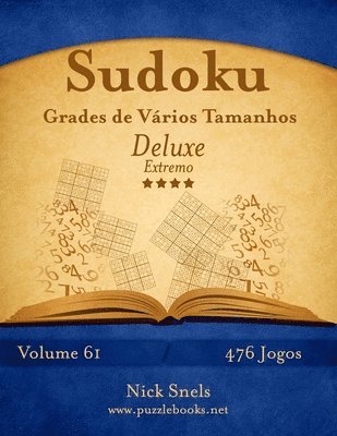 Sudoku Grades de Varios Tamanhos Deluxe - Extremo - Volume 61 - 476 Jogos 1