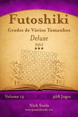 bokomslag Futoshiki Grades de Vários Tamanhos Deluxe - Difícil - Volume 14 - 468 Jogos