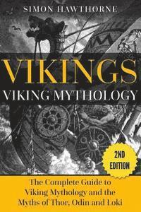 bokomslag Vikings: Viking Mythology - Thor, Odin, Loki and More Norse Myths Complete Guide