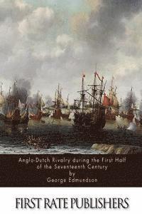 bokomslag Anglo-Dutch Rivalry during the First Half of the Seventeenth Century