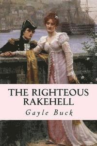 Gayle Buck - The Righteous Rakehell, Häftad