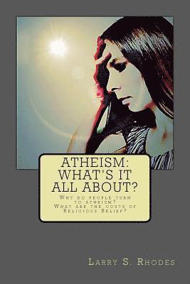Larry S. Rhodes - Atheism: What's it all about?, Häftad