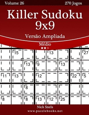 bokomslag Killer Sudoku 9x9 Versão Ampliada - Médio - Volume 26 - 270 Jogos