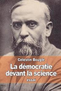 Célestin Bouglé - La démocratie devant la science: Études critiques sur l'hérédité, la concurrence et la différenciation, Häftad